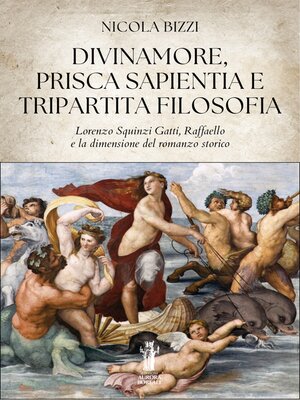 cover image of Divinamore, Prisca Sapientia e Tripartita Filosofia
